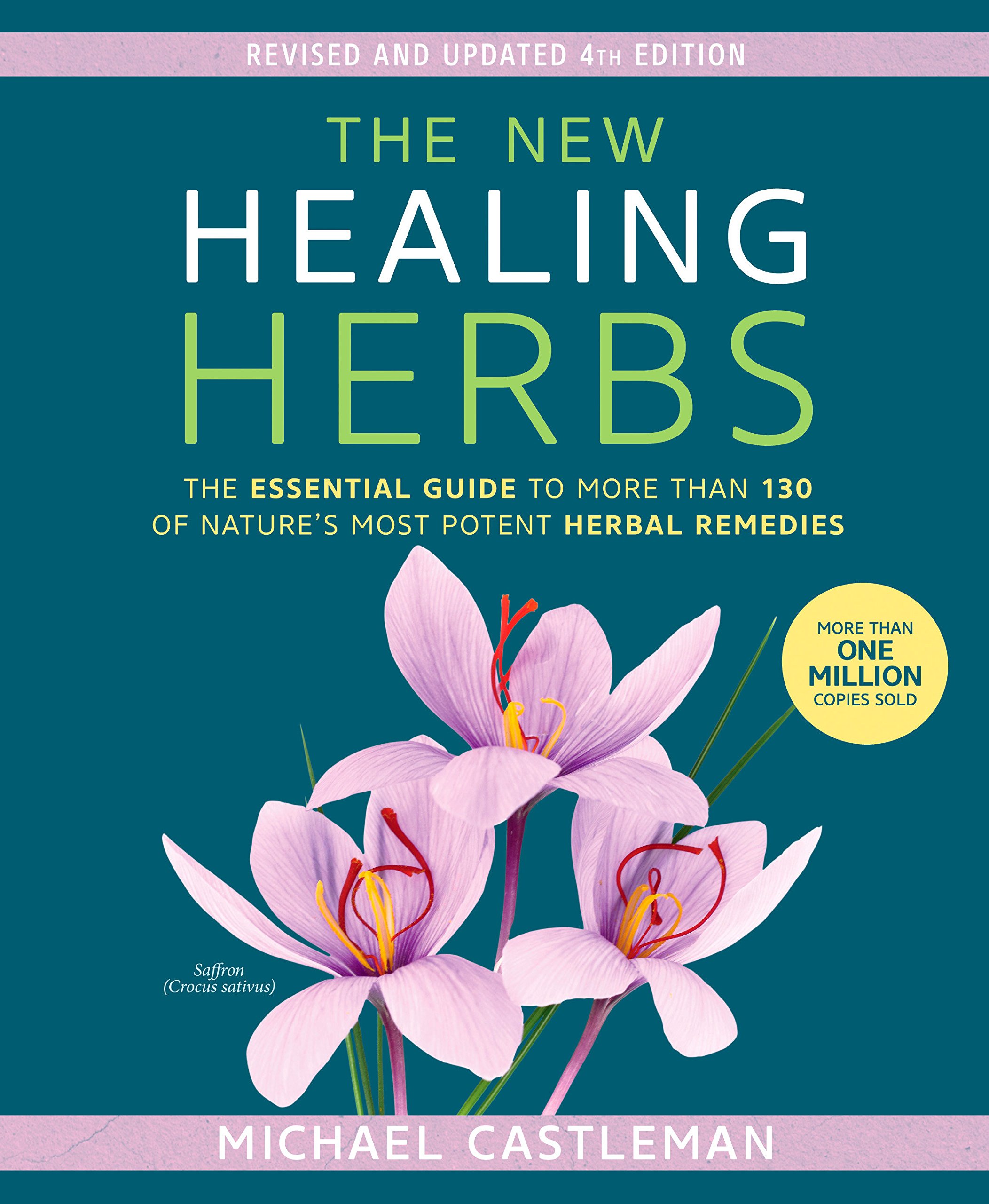 The New Healing Herbs The essential guide to more than 130 of nature's